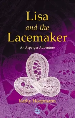 Lisa y la Encajera: Una aventura de Asperger - Lisa and the Lacemaker: An Asperger Adventure