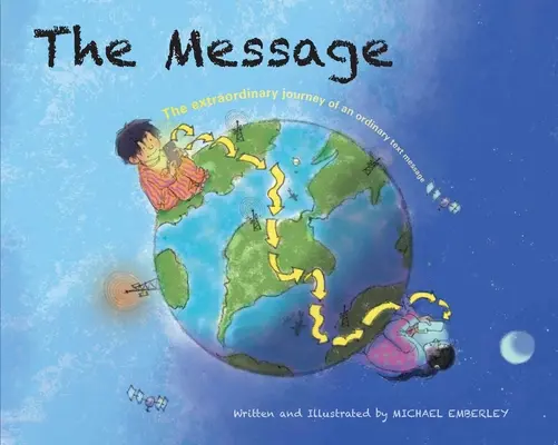 El Mensaje: El extraordinario viaje de un mensaje de texto corriente - The Message: The Extraordinary Journey of an Ordinary Text Message