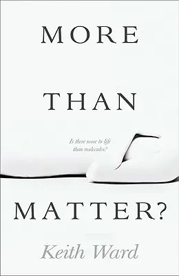 Más que materia: ¿hay algo más que moléculas en la vida? - More Than Matter?: Is There More to Life Than Molecules?