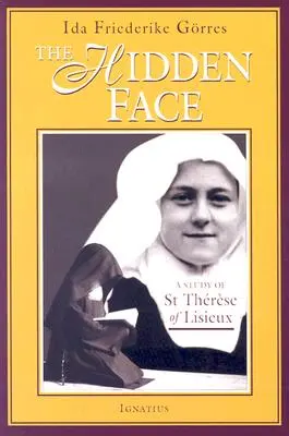 El rostro oculto: Un estudio sobre Teresa de Lisieux - The Hidden Face: A Study of Therese of Lisieux