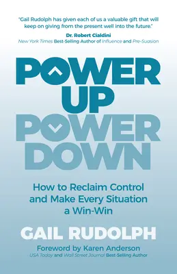 Power Up Power Down: Cómo recuperar el control y hacer que cada situación sea un ganar/ganar - Power Up Power Down: How to Reclaim Control and Make Every Situation a Win/Win