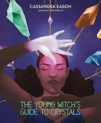 Guía de los cristales para jóvenes brujas, 1 - The Young Witch's Guide to Crystals, 1