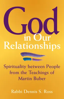 Dios en nuestras relaciones: La espiritualidad entre las personas a partir de las enseñanzas de Martin Buber - God in Our Relationships: Spirituality Between People from the Teachings of Martin Buber