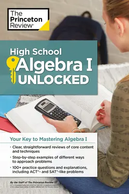 High School Algebra I Unlocked: Su clave para dominar Álgebra I - High School Algebra I Unlocked: Your Key to Mastering Algebra I