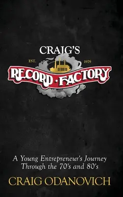 La fábrica de discos de Craig: El viaje de un joven empresario a través de los años 70 y 80 - Craig's Record Factory: A Young Entrepreneur's Journey Through the 70's and 80's