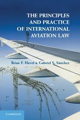 Principios y práctica del derecho aeronáutico internacional - The Principles and Practice of International Aviation Law