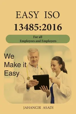 Fácil ISO 13485: 2016: Para todos los empleados y empresarios - Easy ISO 13485: 2016: For all employees and employers