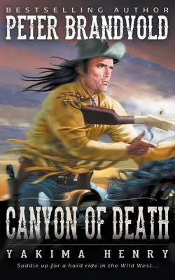 El cañón de la muerte: Un clásico de la ficción del Oeste - Canyon of Death: A Western Fiction Classic