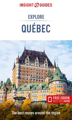 Insight Guides Explore Quebec (Guía de Viaje con Ebook Gratis) - Insight Guides Explore Quebec (Travel Guide with Free Ebook)