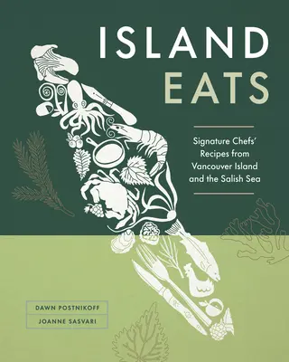 Comidas isleñas: Recetas de los mejores chefs de la isla de Vancouver y el mar de Salish - Island Eats: Signature Chefs' Recipes from Vancouver Island and the Salish Sea