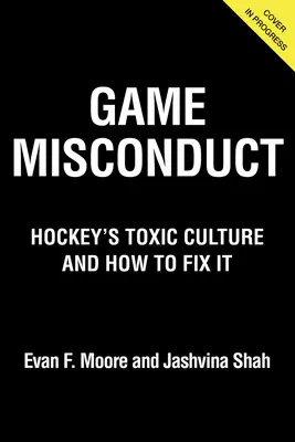 Mala conducta en el juego: La cultura tóxica del hockey y cómo solucionarla - Game Misconduct: Hockey's Toxic Culture and How to Fix It