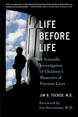 La vida antes de la vida: Recuerdos infantiles de vidas anteriores - Life Before Life: Children's Memories of Previous Lives