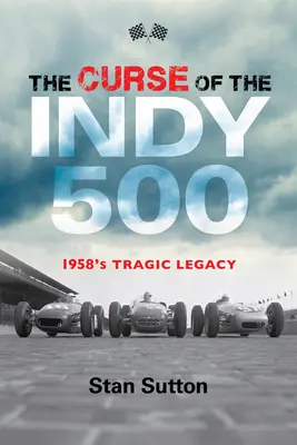 La maldición de la Indy 500: el trágico legado de 1958 - The Curse of the Indy 500: 1958's Tragic Legacy