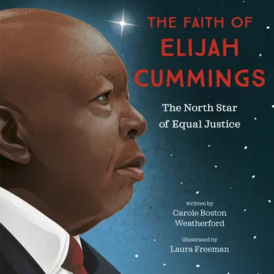 La fe de Elijah Cummings: La estrella polar de la justicia igualitaria - The Faith of Elijah Cummings: The North Star of Equal Justice