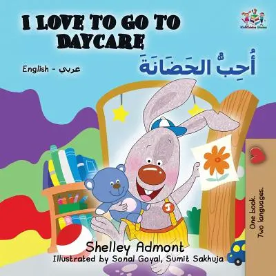 Me encanta ir a la guardería: Inglés Árabe - I Love to Go to Daycare: English Arabic