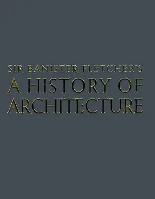 Historia de la arquitectura de Banister Fletcher - Banister Fletcher's a History of Architecture