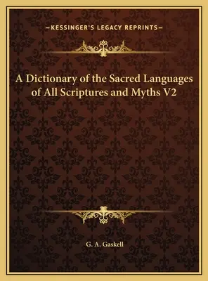 Diccionario de las Lenguas Sagradas de Todas las Escrituras y Mitos V2 - A Dictionary of the Sacred Languages of All Scriptures and Myths V2