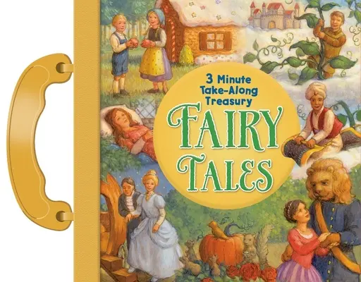 Cuentos de hadas: Tesoro para llevar en 3 minutos - Fairy Tales: 3 Minute Take-Along Treasury