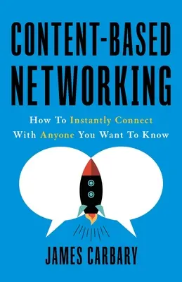 Networking basado en contenidos: cómo conectar instantáneamente con cualquier persona que quieras conocer - Content-Based Networking: How to Instantly Connect with Anyone You Want to Know