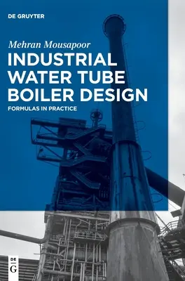 Diseño de calderas industriales acuotubulares: Fórmulas en la práctica - Industrial Water Tube Boiler Design: Formulas in Practice