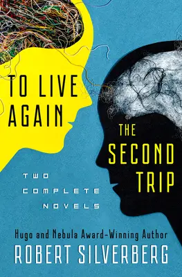 Volver a vivir y el segundo viaje: dos novelas completas - To Live Again and the Second Trip: Two Complete Novels