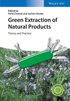 Extracción ecológica de productos naturales: Teoría y Práctica - Green Extraction of Natural Products: Theory and Practice