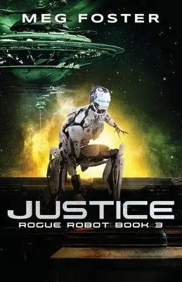 Justicia (Rogue Robot Libro 3) - Justice (Rogue Robot Book 3)