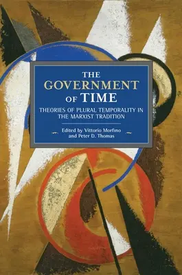 El gobierno del tiempo: teorías de la temporalidad plural en la tradición marxista - The Government of Time: Theories of Plural Temporality in the Marxist Tradition