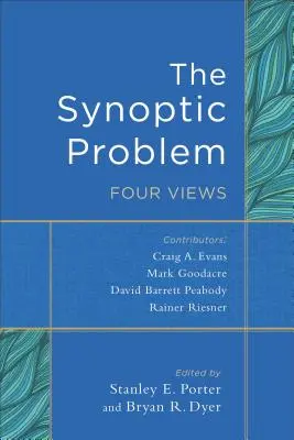 El problema sinóptico: cuatro puntos de vista - The Synoptic Problem: Four Views