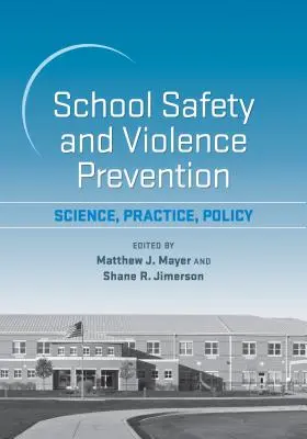 Seguridad escolar y prevención de la violencia: Ciencia, práctica y política - School Safety and Violence Prevention: Science, Practice, Policy