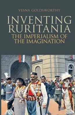 Inventar Ruritania: el imperialismo de la imaginación - Inventing Ruritania - The Imperialism of the Imagination