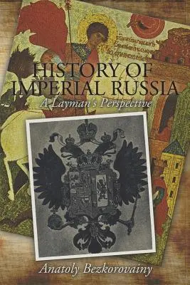 Historia de la Rusia Imperial: A Layman's Perspective - History of Imperial Russia: A Layman's Perspective