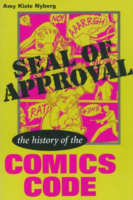 Sello de aprobación: La historia del código de los cómics - Seal of Approval: The History of the Comics Code