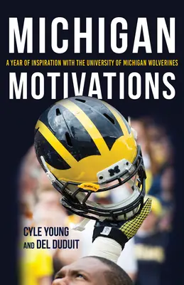 Motivaciones de Michigan: Un año de inspiración con los Wolverines de la Universidad de Michigan - Michigan Motivations: A Year of Inspiration with the University of Michigan Wolverines