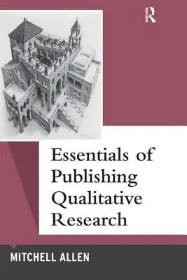 Fundamentos de la publicación de investigaciones cualitativas - Essentials of Publishing Qualitative Research