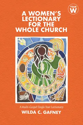 Leccionario femenino para toda la Iglesia: Año W - A Women's Lectionary for the Whole Church: Year W