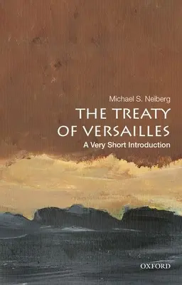 El Tratado de Versalles: Una introducción muy breve - The Treaty of Versailles: A Very Short Introduction