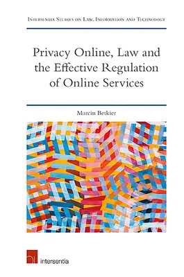 Privacidad en línea, Derecho y regulación efectiva de los servicios en línea: Regulaciones económicas, tecnológicas y jurídicas - Privacy Online, Law and the Effective Regulation of Online Services: Economic, Technological, and Legal Regulations