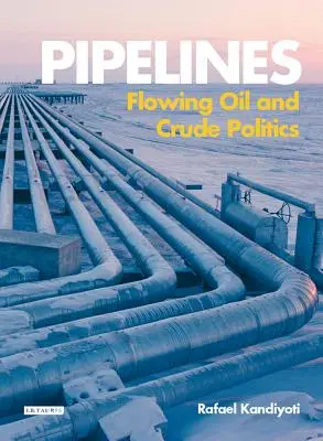 Oleoductos: Flujo de petróleo y política del crudo - Pipelines: Flowing Oil and Crude Politics