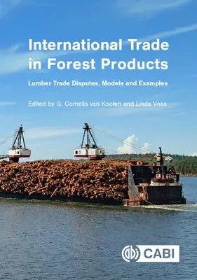 Comercio internacional de productos forestales: Disputas, modelos y ejemplos del comercio de madera - International Trade in Forest Products: Lumber Trade Disputes, Models and Examples