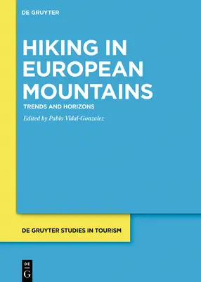 Senderismo en las montañas europeas: Tendencias y horizontes - Hiking in European Mountains: Trends and Horizons