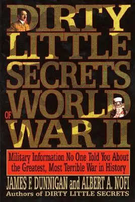 Pequeños secretos sucios de la Segunda Guerra Mundial: Información militar que nadie te contó... - Dirty Little Secrets of World War II: Military Information No One Told You...