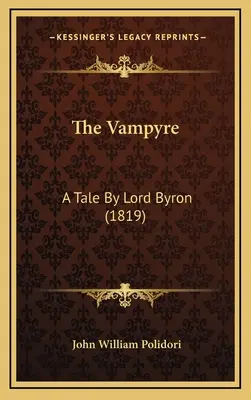 El Vampiro: Un cuento de Lord Byron (1819) - The Vampyre: A Tale By Lord Byron (1819)