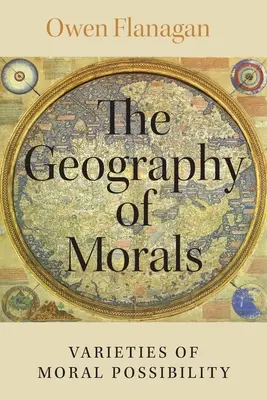 La geografía de la moral: Variedades de la posibilidad moral - The Geography of Morals: Varieties of Moral Possibility
