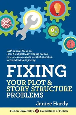 Cómo solucionar los problemas de trama y estructura: Revisión de la novela: Libro Dos - Fixing Your Plot and Story Structure Problems: Revising Your Novel: Book Two