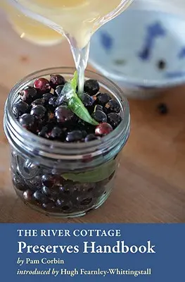 Manual de conservas River Cottage: [Un libro de cocina] - The River Cottage Preserves Handbook: [A Cookbook]