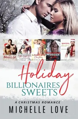 Dulces Multimillonarios Navideños: Un romance navideño - Holiday Billionaires Sweets: A Christmas Romance