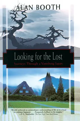 En busca de los perdidos: Viajes a través de un Japón en vías de desaparición - Looking for the Lost: Journeys Through a Vanishing Japan