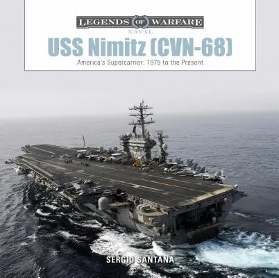 USS Nimitz (CVN-68): El superportaaviones de Estados Unidos: de 1975 a la actualidad - USS Nimitz (CVN-68): America's Supercarrier: 1975 to the Present