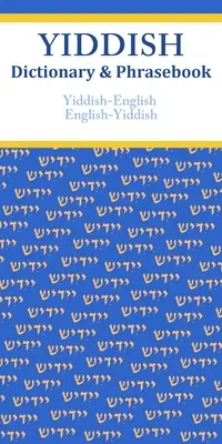 Diccionario y libro de frases yiddish-inglés/inglés-yiddish - Yiddish-English/English-Yiddish Dictionary & Phrasebook